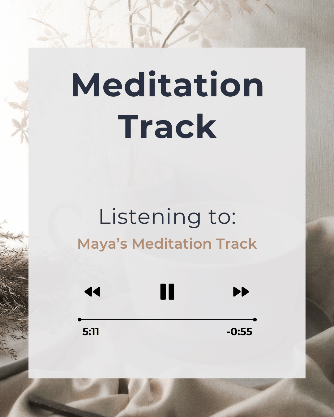 Meditation track playing interface with 'Maya's Meditation Track' on a blurred natural background